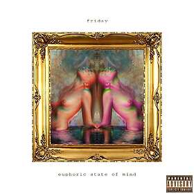 Friday: Euphoric State Of Mind