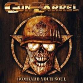 Gun Barrel: Bombard Your Soul CD