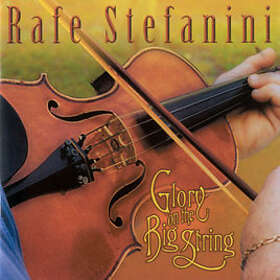 Stefanini Rafe: Glory On The Big String CD
