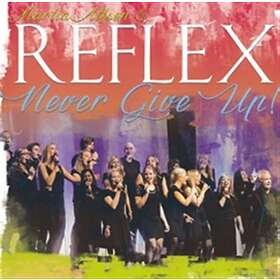 Reflex: Never Give Up CD