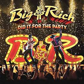 Big & Rich: Did It For The Party CD