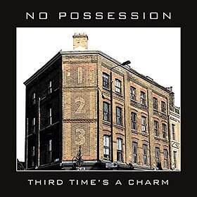 No Possession: Third Times A Charm CD