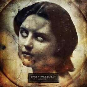 Those Who Lie Beneath: An Awakening