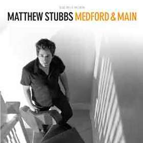 Stubbs Matthew: Medford & Main