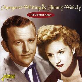 Wakely Jimmy/M Whiting: Till We Meet Again CD