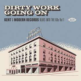 Dirty Work Going On/Kent & Modern Records Blues CD