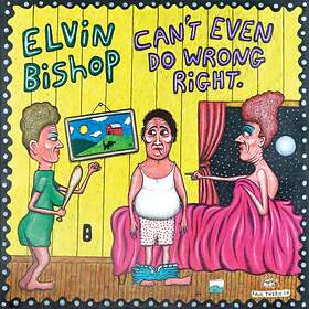 Bishop Elvin: Can't Even Do Wrong Right