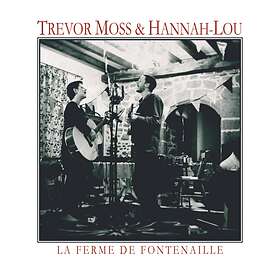 Moss Trevor & Hannah-Lou: La Ferme De Fontena... CD
