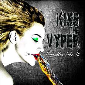 Kiss The Vyper: Hope You Like It CD
