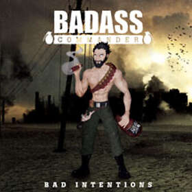 Badass Commander: Bad Intentions CD