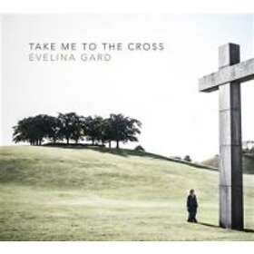 Gard Evelina: Take Me To The Cross CD