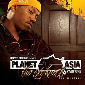 Planet Asia: Sickness Part One