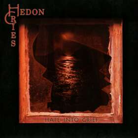 Hedon Cries: Hate Into Grief CD