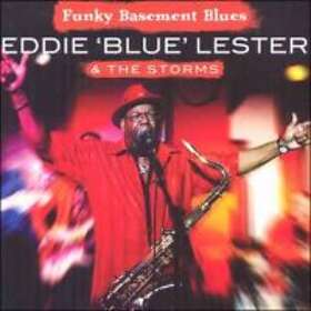 Lester Eddie 'Blue' & The Storms: Funky Basem...