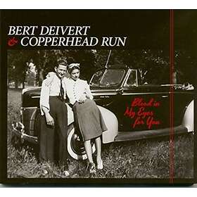 Bert Dievert & Copperhead Run: Blood In My Ey... CD