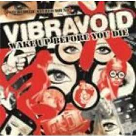 Vibravoid: Wake Up Before You Die CD