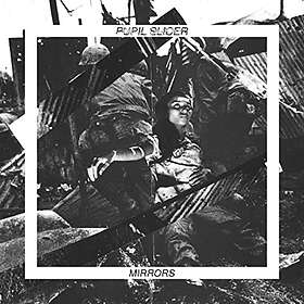 Pupil Slicer: Mirrors CD