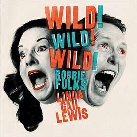 Fulks Robbie & Linda Gail Lewis: Wild! Wild! (Vinyl)