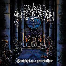 Savage Annihilation: Soumises A La Procreation CD