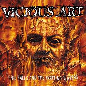 Vicious Art: Fire Falls And The Waiting Waters CD