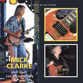 Clarke Mick: Roll Again/live In Luxembourg CD