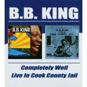 B.B. King Completely Well/Live In Cook County Jail CD