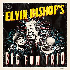 Bishop Elvin: Elvin Bishop's Big Fun Trio CD