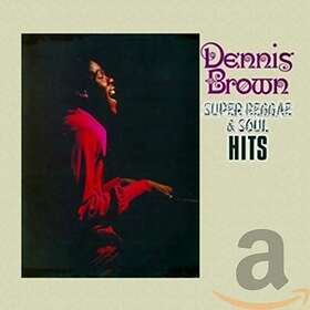 Brown Dennis: Super Reggae & Soul Hits CD