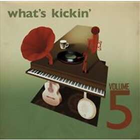 Whats Kickin Vol 5