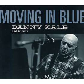 Kalb Danny: Moving In Blue CD