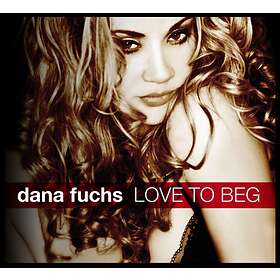 Fuchs Dana: Love To Beg CD