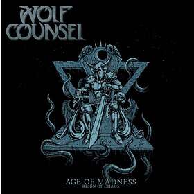 Wolf Counsel: Age of madness/Reign of chaos 2017 CD