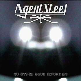 Agent Steel: No Other Godz Before Me CD