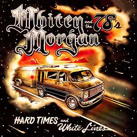 Morgan Whitey & The 78's: Hard Times And Whit... CD