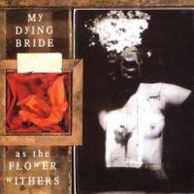My Dying Bride: As The Flower Withers