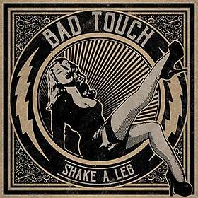 Bad Touch: Shake A Leg CD