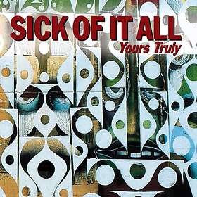 Sick Of It All: Yours Truly