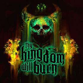 Thy Kindom Will Burn: Thy Kindom Will Burn CD