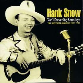 Snow Hank: We'll Never Say Goodbye CD