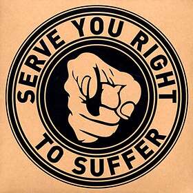 Serve You Right To Suffer Serve You Right To Suffer CD
