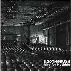 Noothgrush: Live For Nothing
