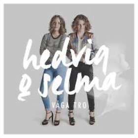 Hedvig & Selma: Våga Tro CD