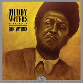 Muddy Waters & Friends: Goin' Way Back (vinyl)