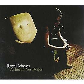 Romi Mayes Achin In Yer Bones CD
