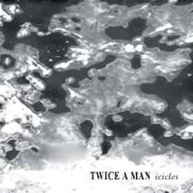 Twice A Man: Icicles 2010 CD