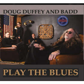 Duffey Doug & Badd: Play The Blues CD