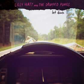 Hiatt Lilly & The Dropped Ponies: Let Down (Vinyl)