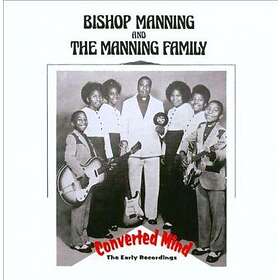 Bishop Manning & Manning Family: Converted Mind CD