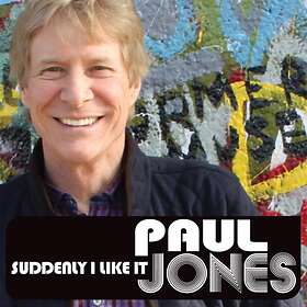 Jones Paul: Suddenly I like it 2015 CD
