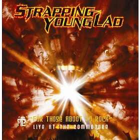 Strapping Young Lad: For Those Aboot To Rock ...
